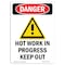 Signmission OSHA Danger Sign, Hot Work In Progress Keep Out, 10in X 7in Rigid Plastic, 7" W, 10" H, Portrait OS-DS-P-710-V-1365 - alternate 1